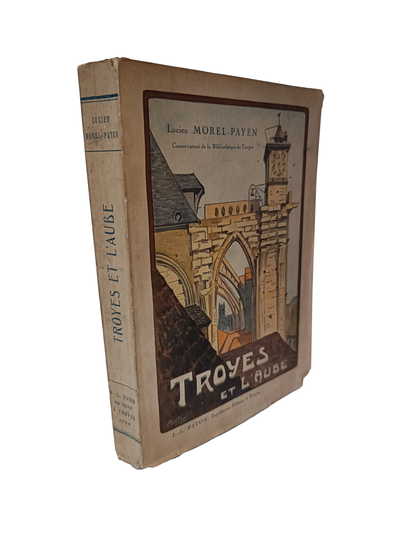 Troyes et l'Aube - Lucien Morel-Payen