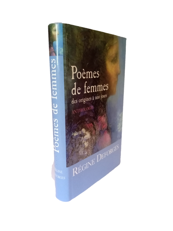 Poèmes de femmes des origines à nos jours, anthologie - Régine Deforges