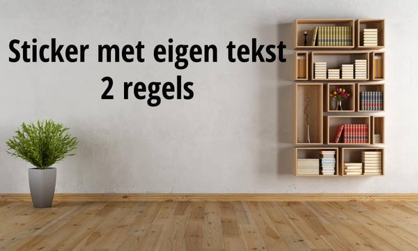 Muursticker met eigen tekst  - 2 regels