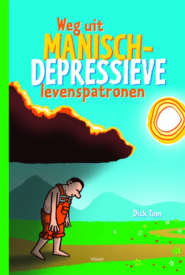 Weg uit manisch depressieve levenspatronen  -  Dick Tom - Licht beschadigd