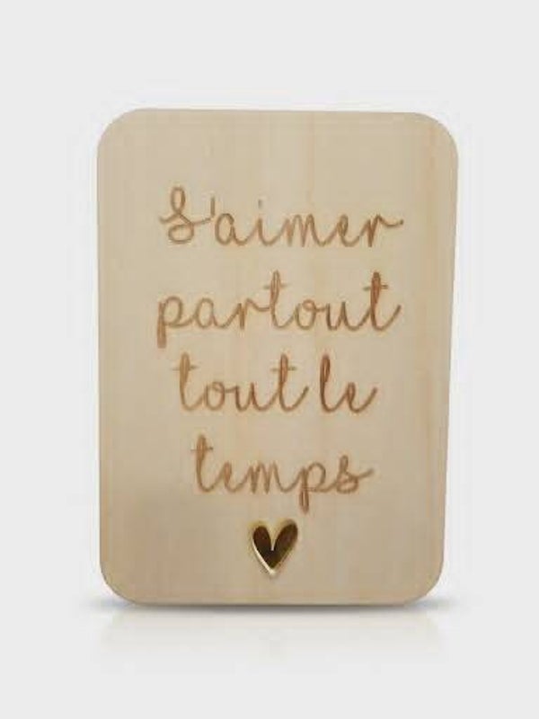 Carte en bois "s'aimer partout"