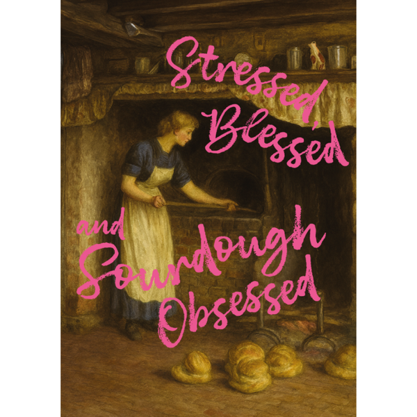 Wenskaart Classy - Stressed, Blessed & Sourdough Obsessed
