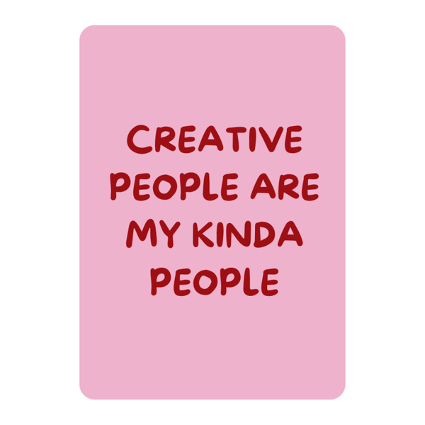 Wenskaart - Creative People Are My Kinda People