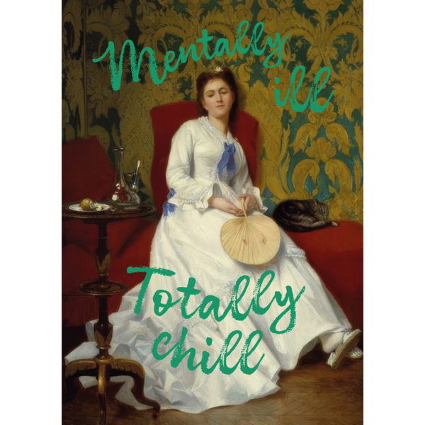 Wenskaart Classy  - Mentally ILL, Totally Chill