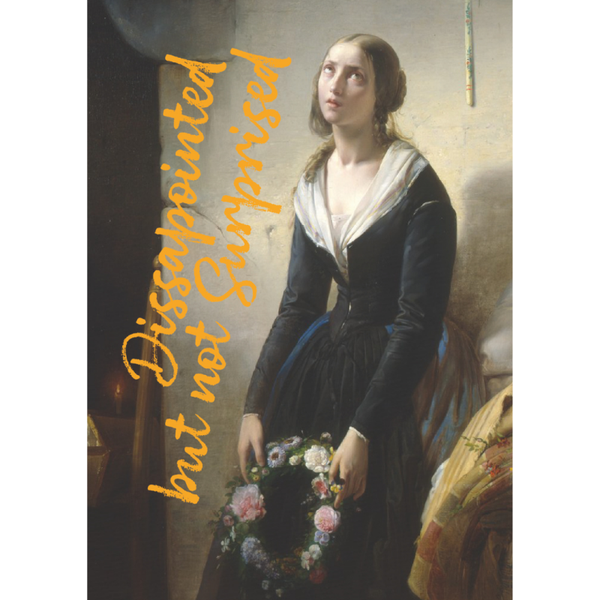 Wenskaart Classy - Dissapointed But Not Surprised