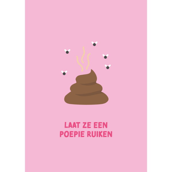 Wenskaart - Laat Ze Een Poepie Ruiken