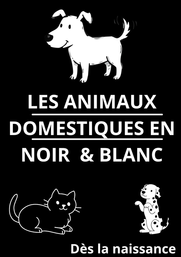 Mon livret en Noir & Blanc : Animaux domestiques