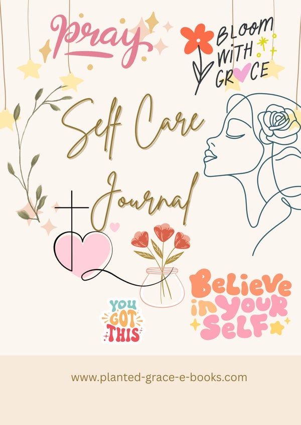 Self-Care Bloom with Grace Journal (122 pages) PRINTABLE