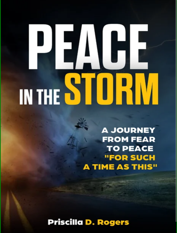 Peace in the Storm: For Such a Time as This (Author: Priscilla D. Rogers)