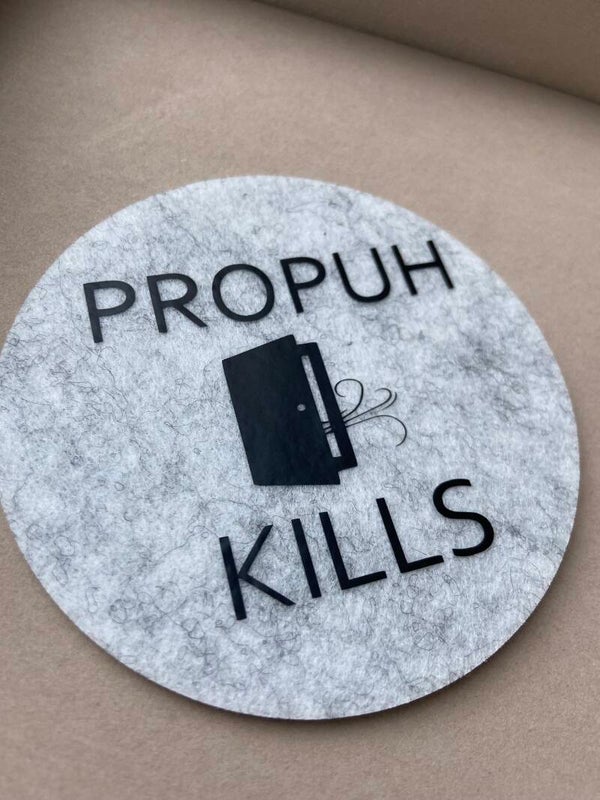 Filz Untersetzter ,, Propuh Kills"