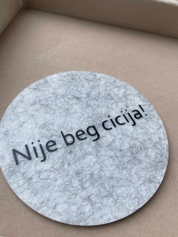 Filz Untersetzter ,,Nije beg cicija"