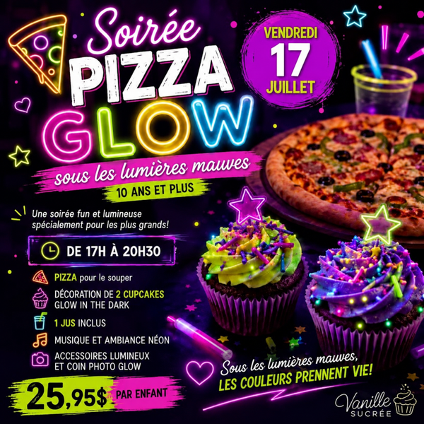 SOIRÉE PIZZA GLOW |  17 JUILLET