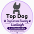 Top Dog Day Care &amp; Boarding Eastleigh