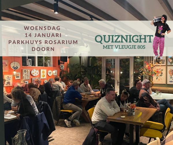 Parkhuys Rosarium, woensdag 14 januari Quiznight met vleugje 80s