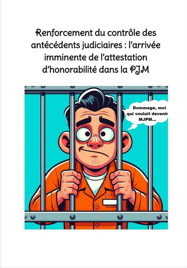 Renforcement du contrôle des antécédents judiciaires : l’arrivée imminente de l’attestation d’honorabilité dans la PJM