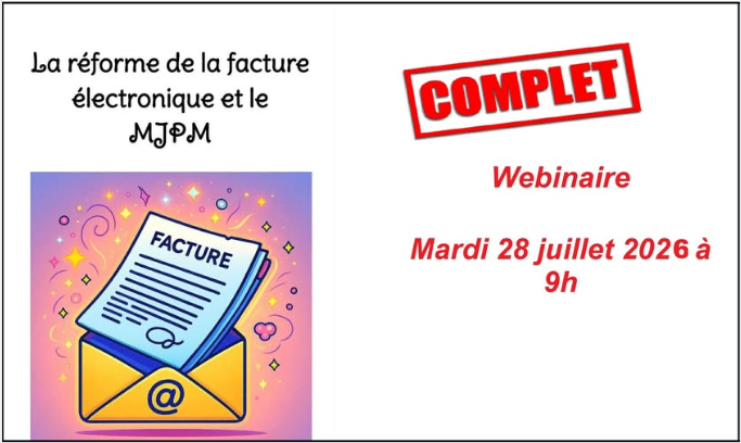 WEBINAIRE 28/07/2026 : La réforme de la facturation électronique et le MJPM
