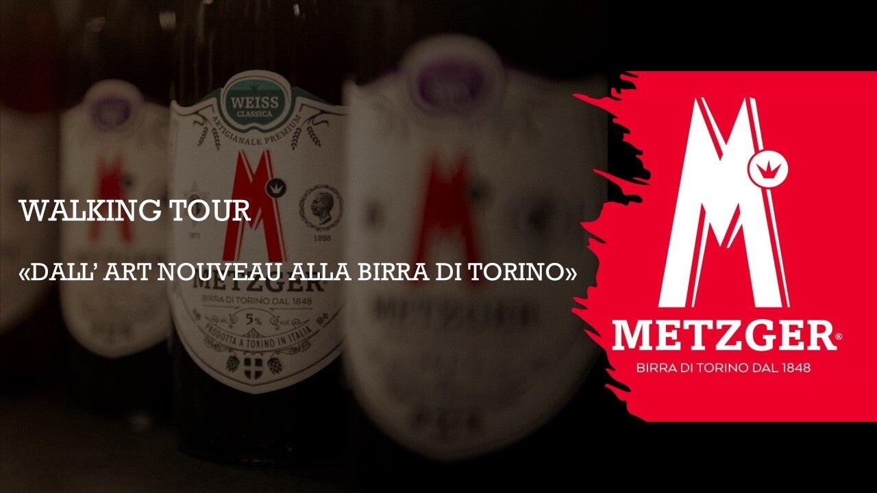WALKING TOUR DALL' ART NOUVEAU ALLA BIRRA DI TORINO
