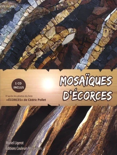 Mosaïques d'écorces - Muriel Ligerot