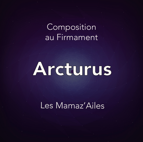 COMPOSITION AU FIRMAMENT: ARCTURUS