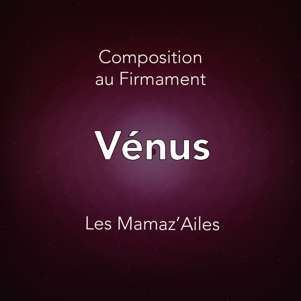 COMPOSITION AU FIRMAMENT: VENUS