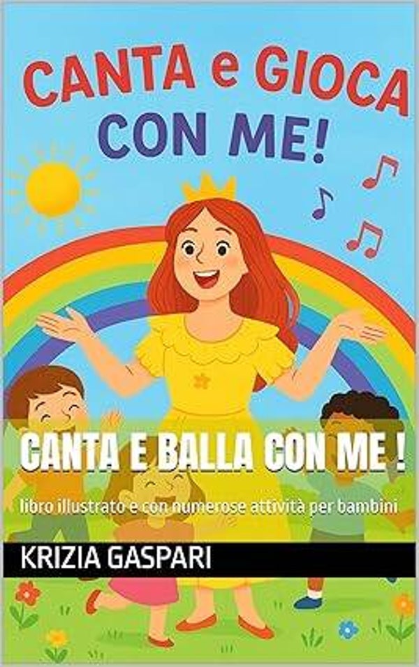 CANTA E BALLA CON ME !: libro illustrato e con numerose attività per bambini