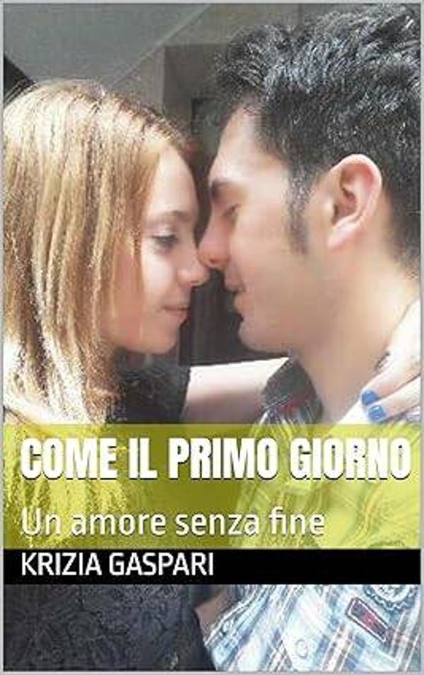 Come il primo giorno: Un amore senza fine