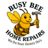 Busy Bee Home Repairs, LLC