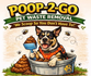 POOP- 2 - GO PET WASTE REMOVAL
