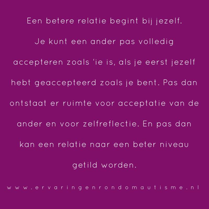 quote Ervaringen rondom autisme Een betere relatie begint bij jezelf