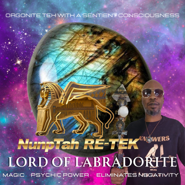 LORD Of LABRADORITE by NunpTah Ré- TEK