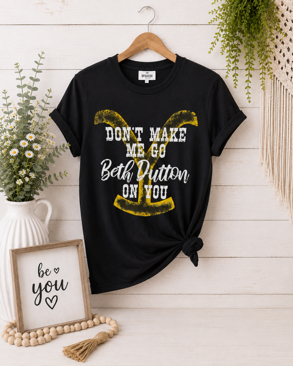 Don’t make me go Beth Dutton graphic black tee Size Small