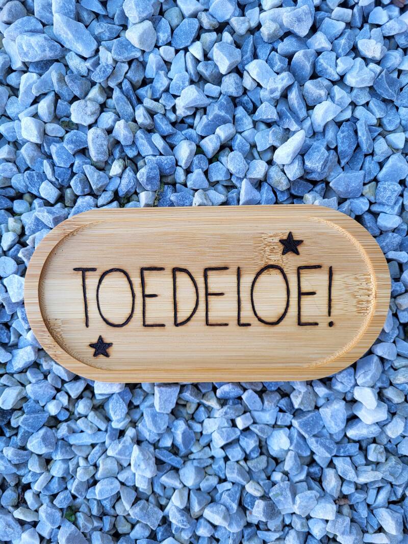 Koffie thee plankje met tekst toedeloe