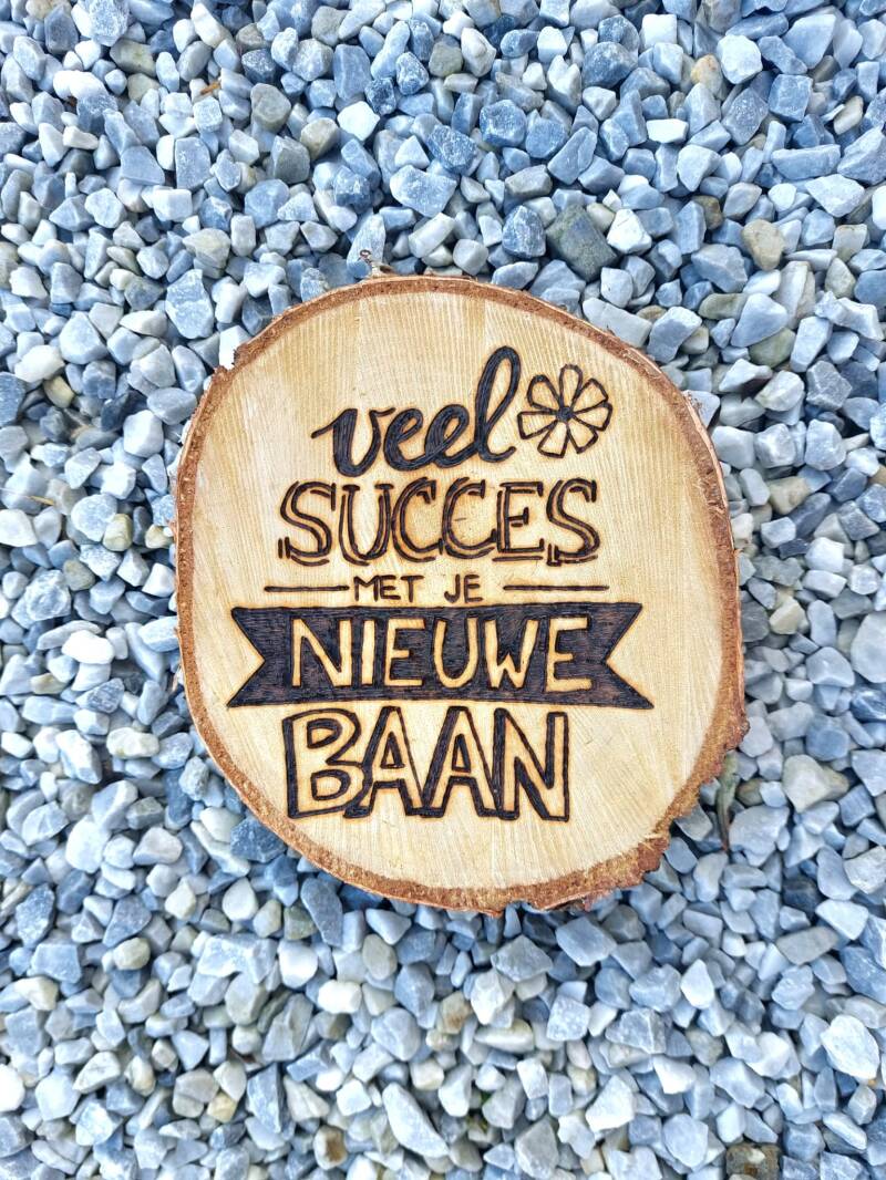 Boomschijf met tekst: Veel succes met jet nieuwe baan