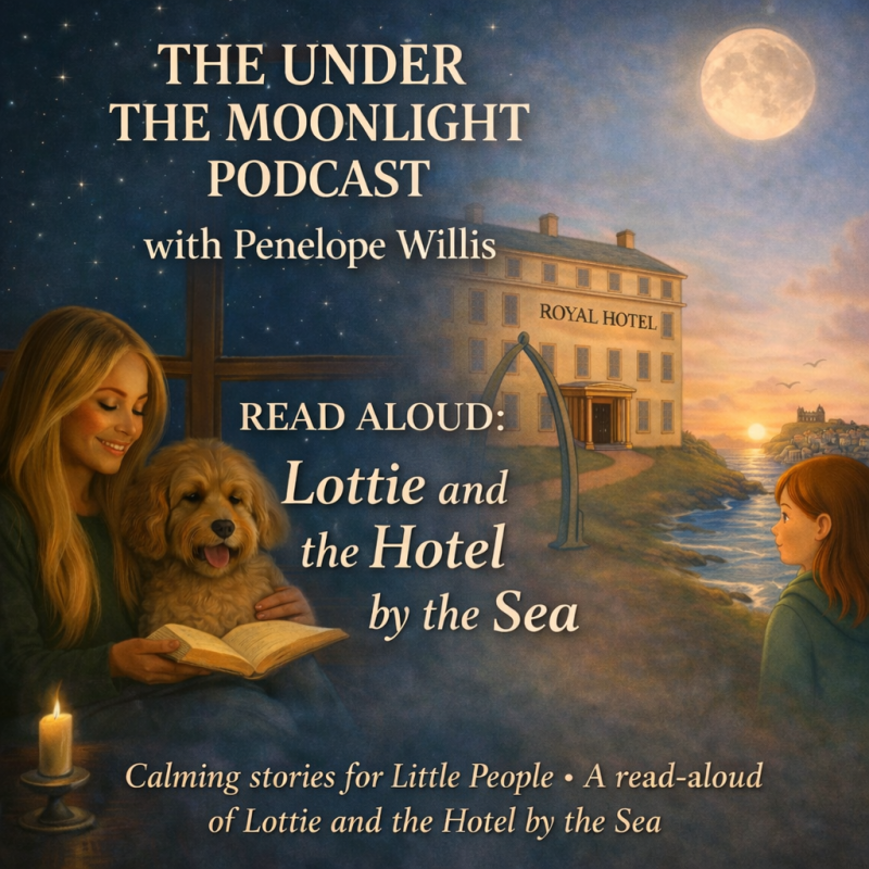 calming children's bedtime story Lottie and the Hotel by the Sea on Under the Moonlight podcast with children's author Penelope Willis