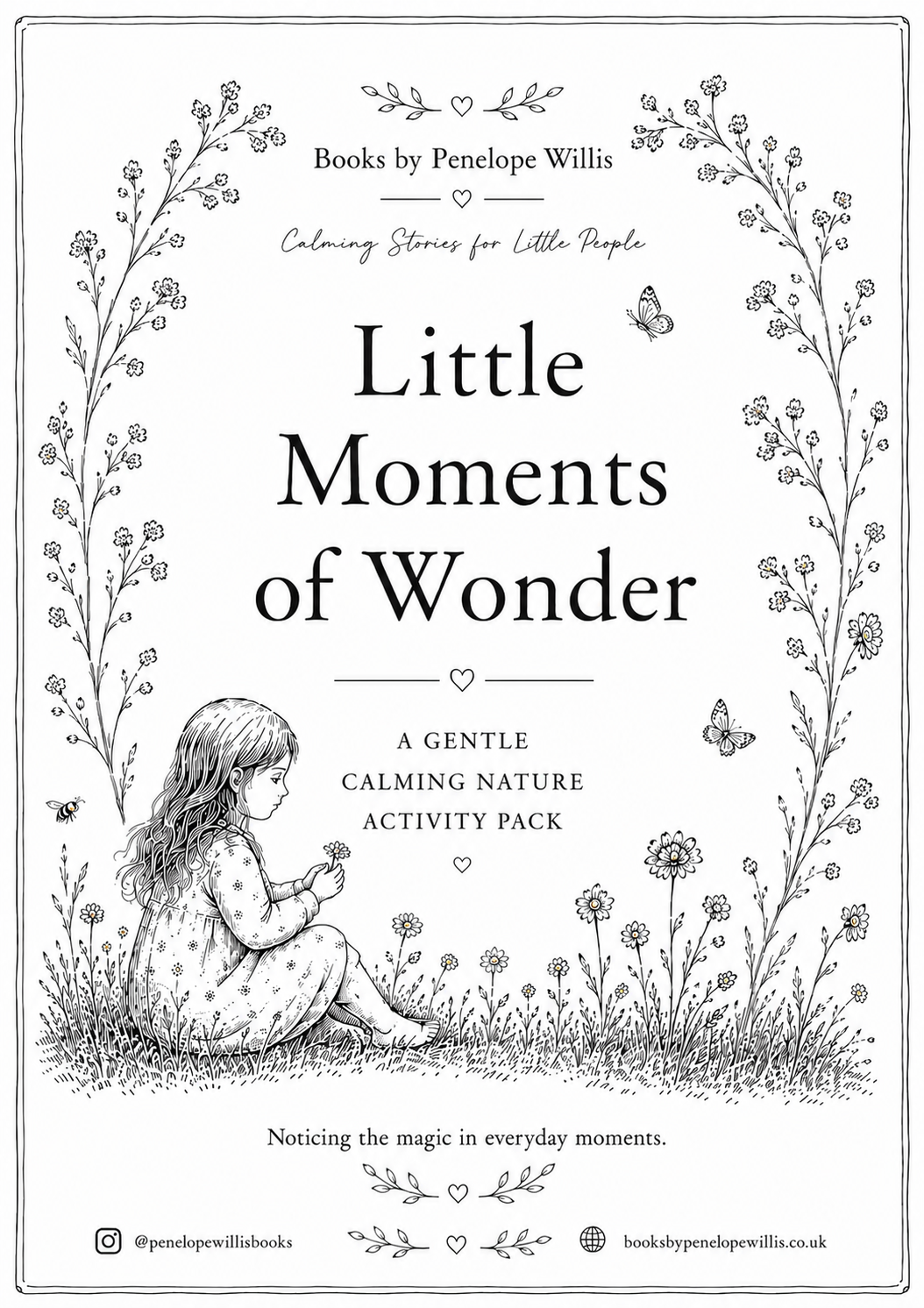 Black and white printable cover for Little Moments of Wonder by Penelope Willis featuring delicate flowers, butterflies, a child sitting in nature, and calming storybook-style illustrations designed to inspire awe, wonder, kindness, mindfulness, and gentl