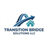 Transition Bridge Solutions LLC