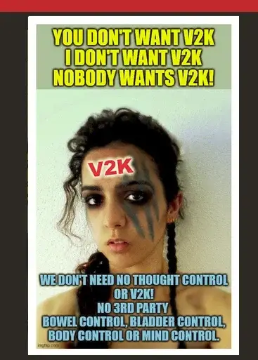YOU DON'T WANT V2K , I DON'T WANT V2K, NOBODY WANTS V2K!