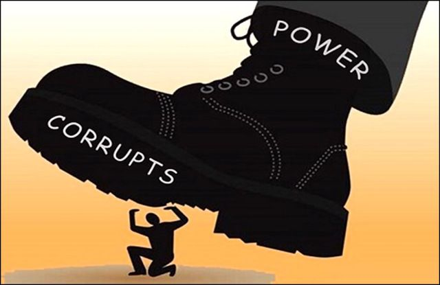 "Power tends to corrupt, and absolute power corrupts absolutely."
