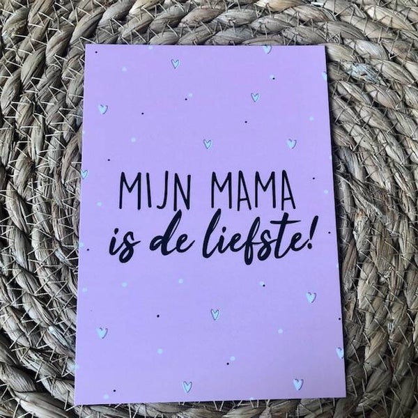 Wenskaart - Mijn mama is de liefste!