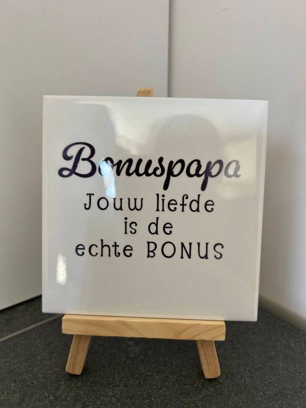 Tegeltje | 10X10 | Bonuspapa, jouw liefde is de echte bonus