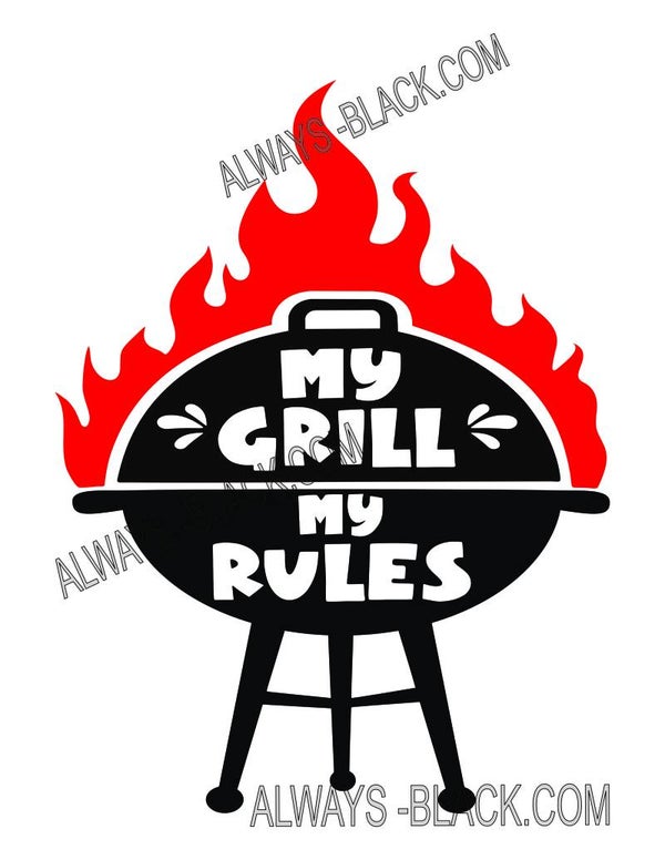 MY GRILL MY RULES