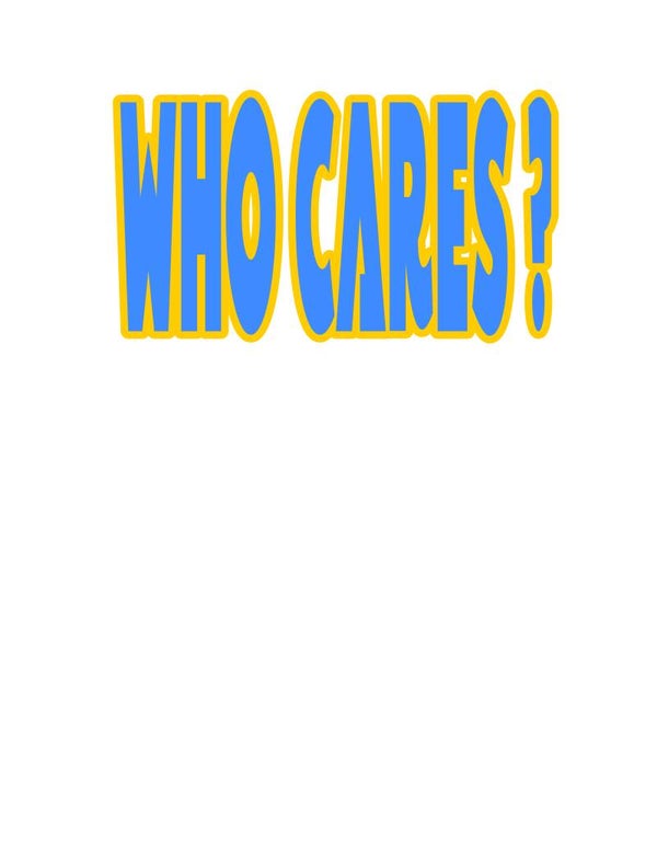 WHO CARES ?