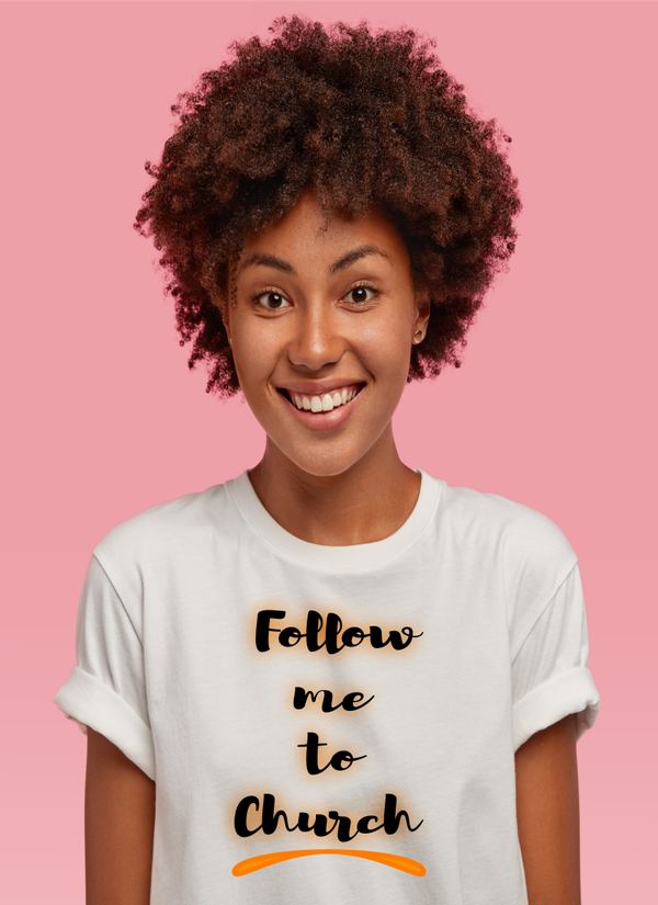 FOLLOW ME TO CHURCH