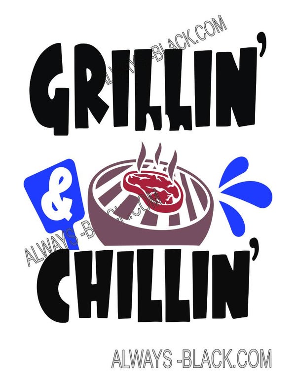 GRILLIN AND CHILLIN