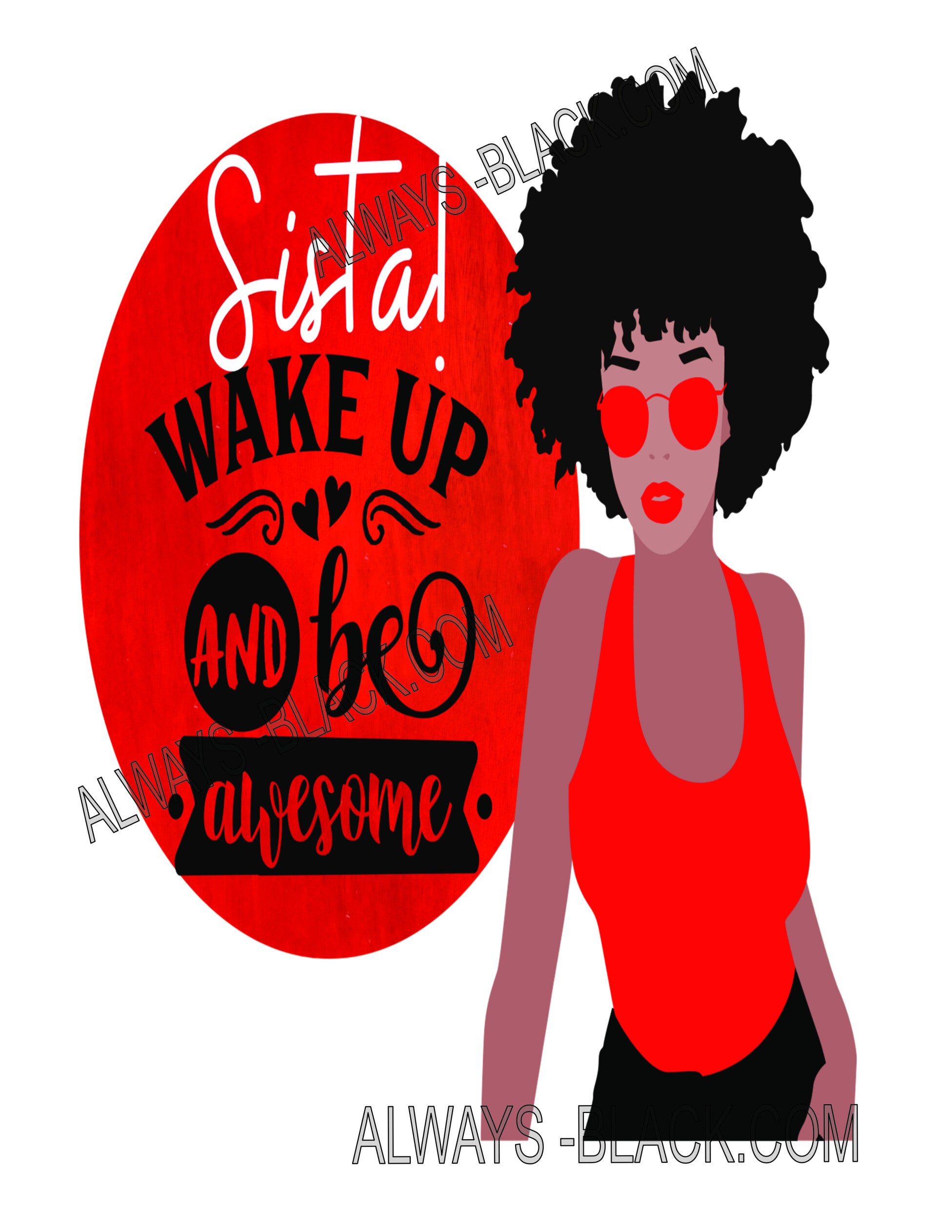 SISTA WAKE UP AND BE AWESOME