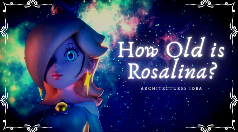 How Old is Rosalina