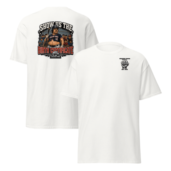 Show Us the Birth Certificate™ | Funny Travel Baseball T-Shirt | Chasing Rings Baseball