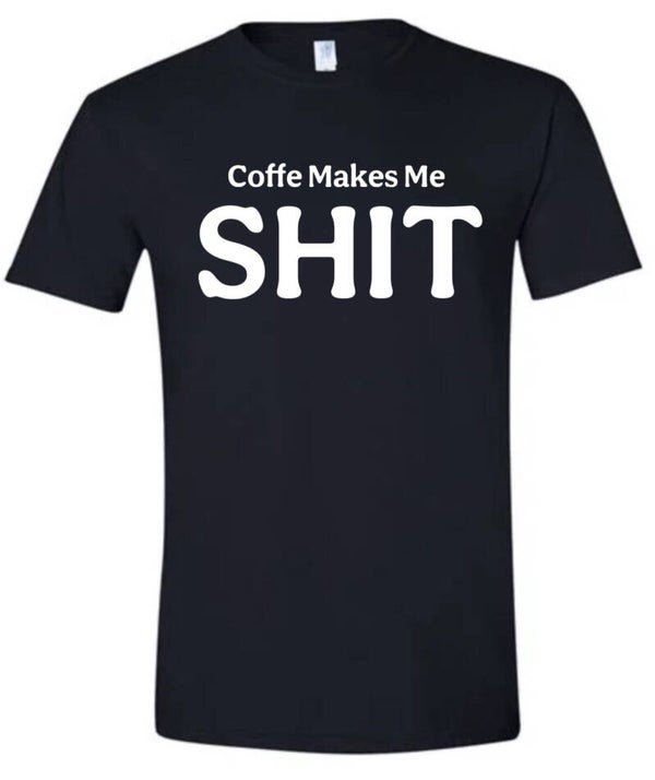 Coffee Makes Me Shit