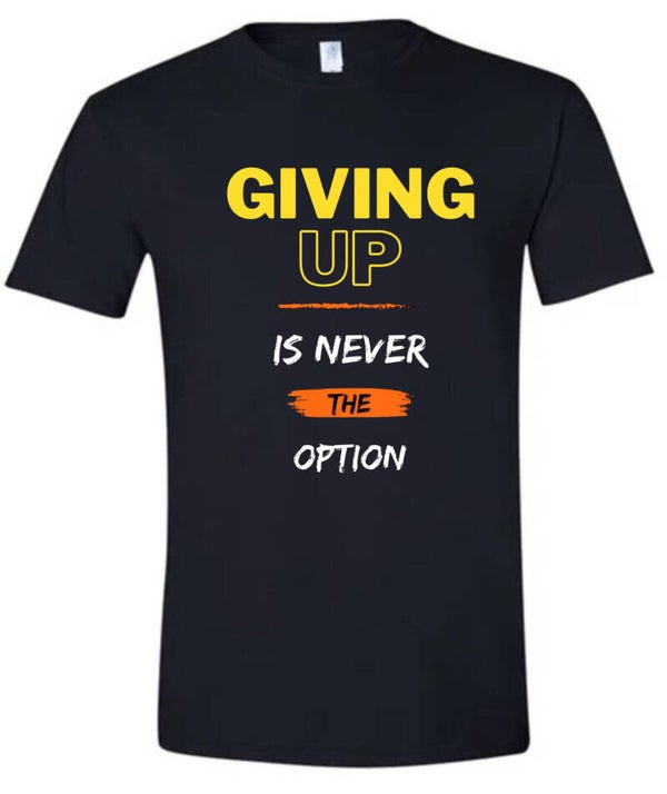 Giving Up Is Never the Option