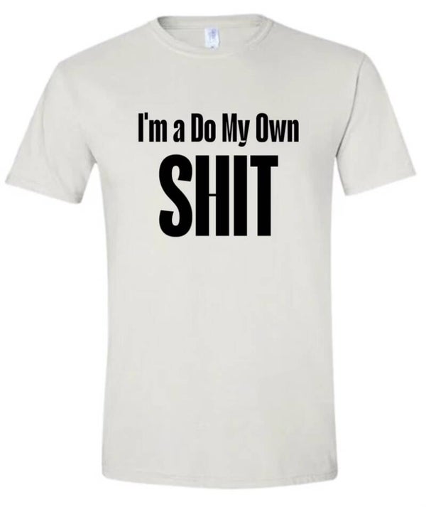 I'm a Do My Own Shit